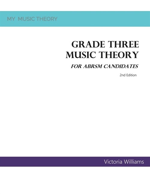 Grade Three Music Theory for ABRSM Candidates: 2nd Edition (Paperback)