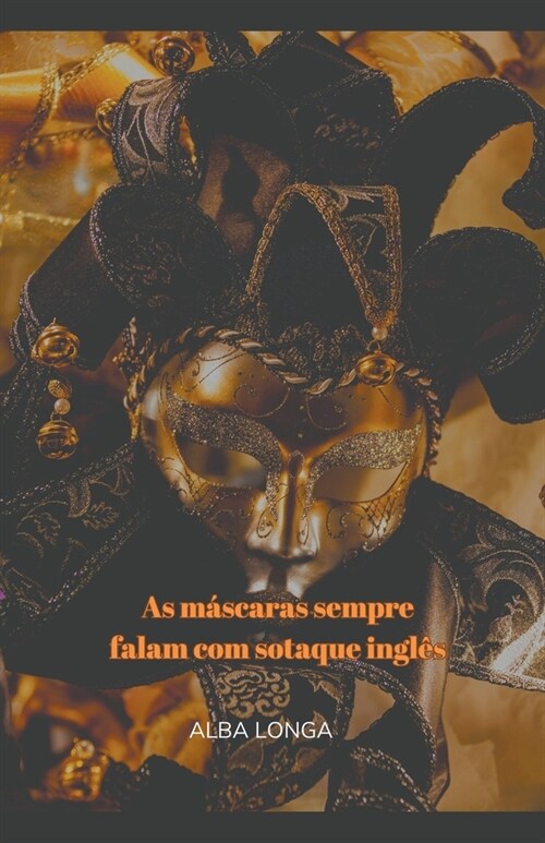 As m?caras sempre falam com sotaque ingl? (Paperback)