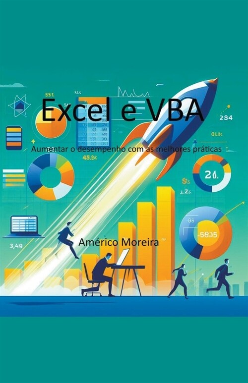 Excel e VBA Aumentar o desempenho com as melhores pr?icas (Paperback)