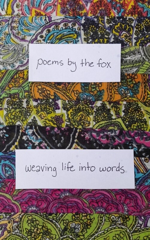 Poems By The Fox: Weaving Life Into Words (Paperback)