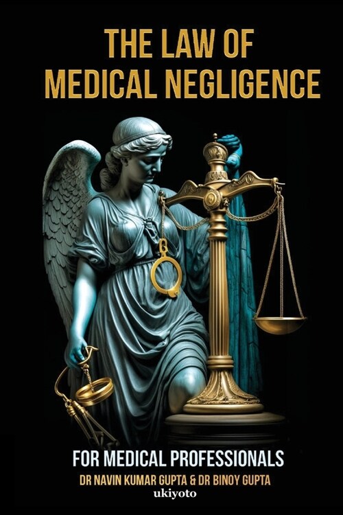 Law of Medical Negligence for Medical Professionals (Paperback)