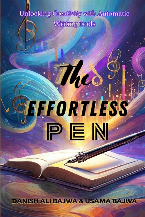 The Effortless Pen: Unlocking Creativity with Automatic Writing Tools (Paperback)