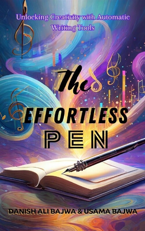 The Effortless Pen: Unlocking Creativity with Automatic Writing Tools (Hardcover)