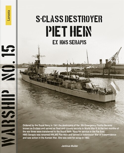 S-Class Destroyer Piet Hein (Ex HMS Serapis) (Paperback)