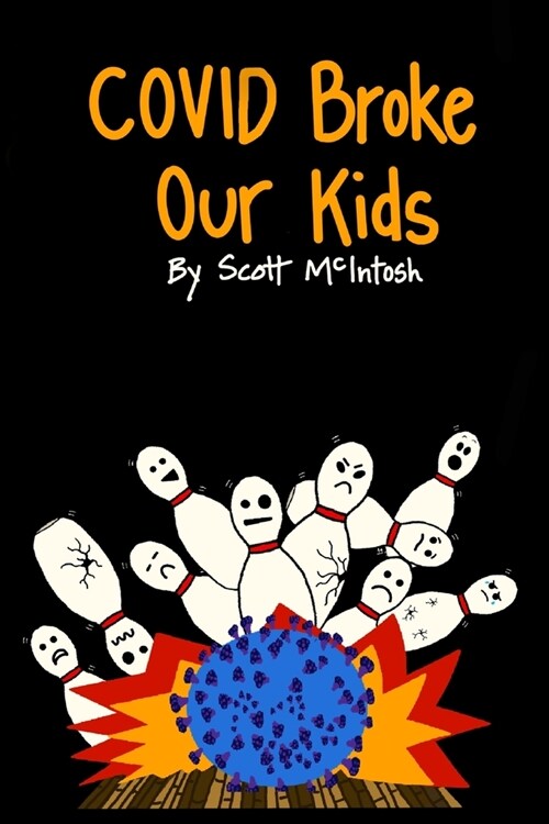 COVID Broke Our Kids (Paperback)