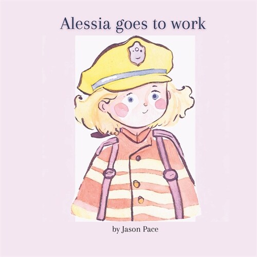 Alessia goes to work. (Paperback)