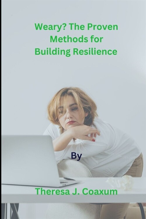 Weary? The Proven Methods for Building Resilience (Paperback)