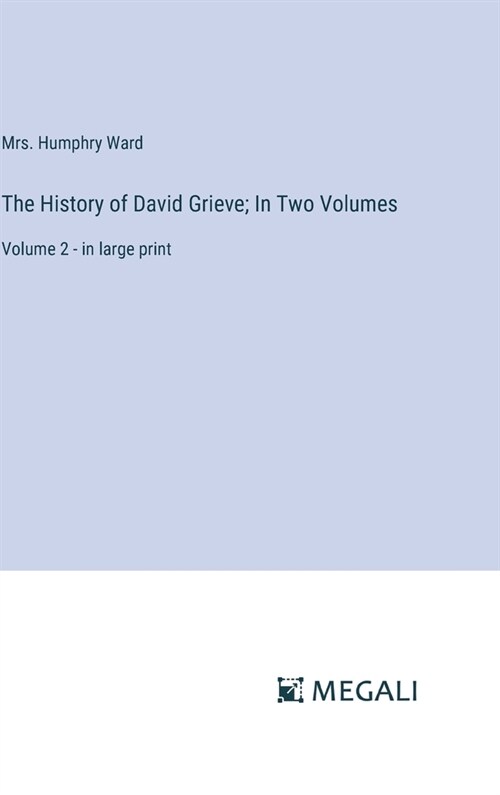 The History of David Grieve; In Two Volumes: Volume 2 - in large print (Hardcover)