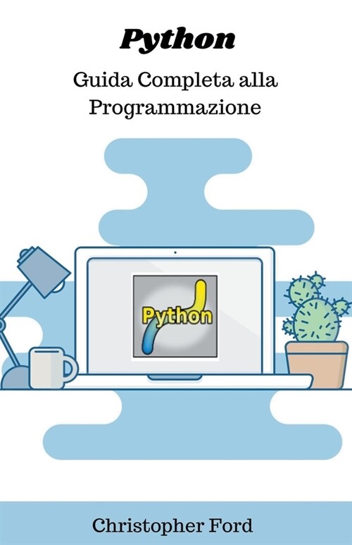 Python: Guida Completa alla Programmazione (Paperback)