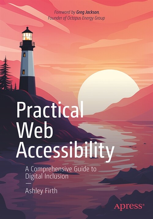 Practical Web Accessibility: A Comprehensive Guide to Digital Inclusion (Paperback, 2)