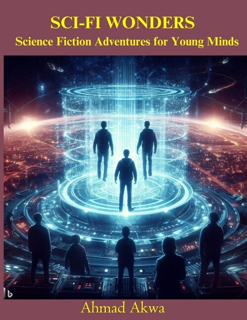 Sci-Fi Wonders: Science Fiction Adventures for Young Minds (Paperback)