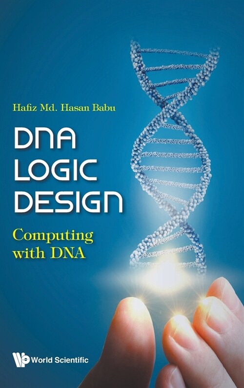 DNA Logic Design: Computing with DNA (Hardcover)