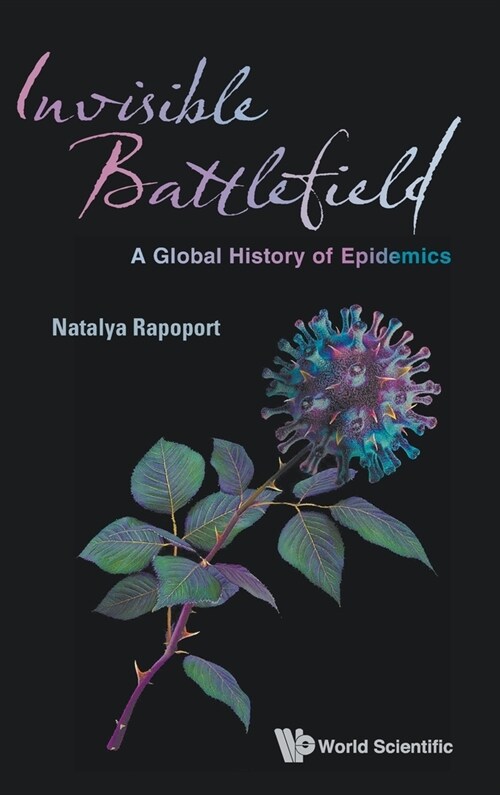 Invisible Battlefield: A Global History of Epidemics (Hardcover)
