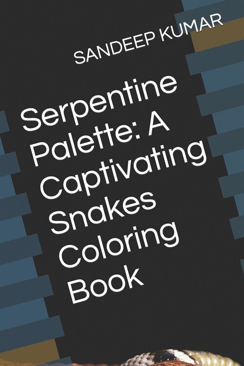 Serpentine Palette: A Snakes Coloring Book (Paperback)