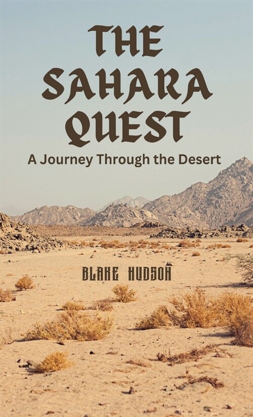 The Sahara Quest: A Journey Through the Desert (Hardcover)