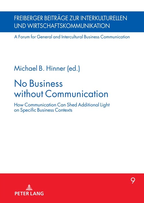 No Business Without Communication: How Communication Can Shed Additional Light on Specific Business Contexts (Hardcover)