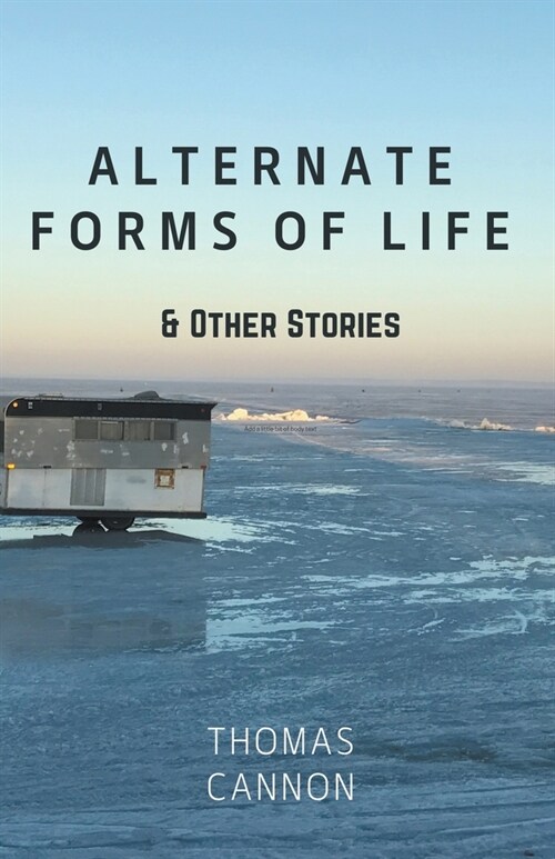 Alternate Forms of Life & Other Stories (Paperback)