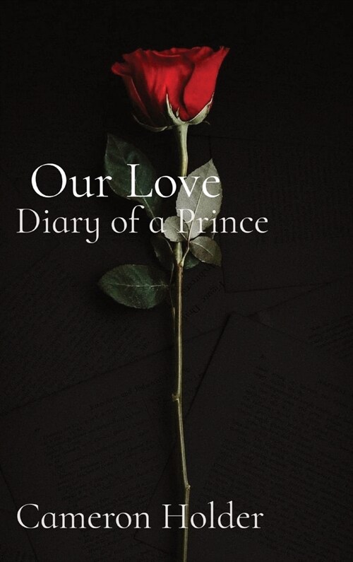 Our Love: Diary of a Prince Cameron Holder (Hardcover)