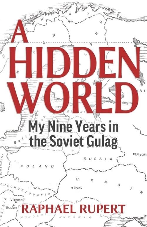 A Hidden World: My Nine Years in the Soviet Gulag (Paperback)