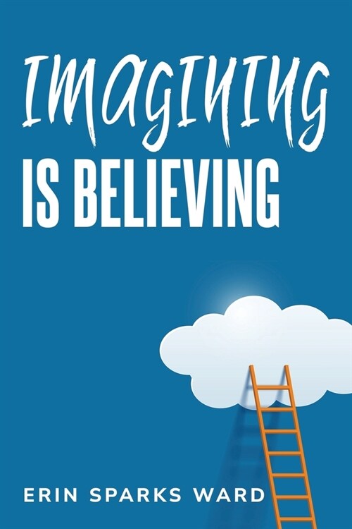 Imagining Is Believing (Paperback)
