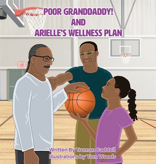 Poor Granddaddy! and Arielles Welness Plan (Hardcover)