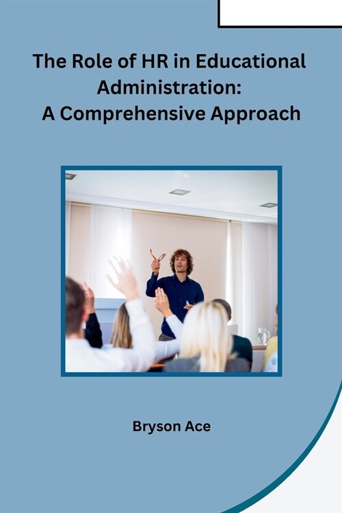 The Role of HR in Educational Administration: A Comprehensive Approach (Paperback)