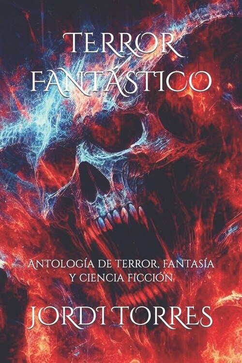 Terror Fant?tico: Antolog? de terror, fantas? y ciencia ficci? (Paperback)