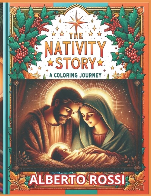 The Nativity Story: A Coloring Journey: Joyful Coloring Pages & Enchanting Scene Descriptions, for Toddlers and Kids - A Festive Family Ac (Paperback)