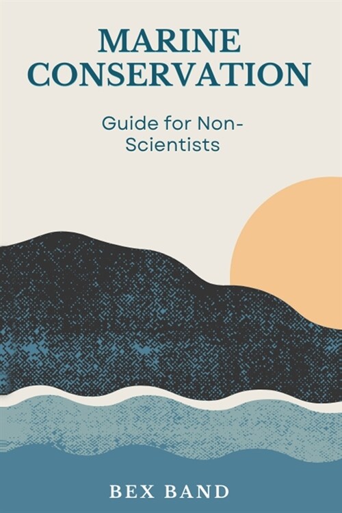 Marine Conservation: Guide for Non-Scientists (Paperback)