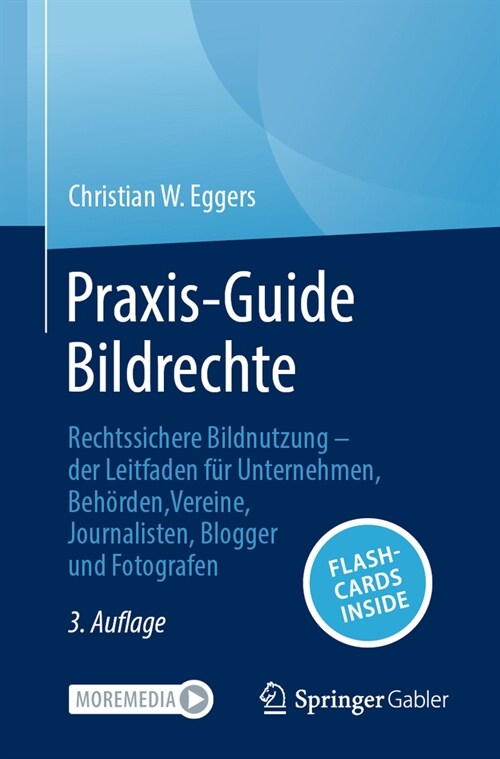 Praxis-Guide Bildrechte: Rechtssichere Bildnutzung - der Leitfaden f? Unternehmen, Beh?den, Vereine, Journalisten, Blogger und Fotografen (Paperback)