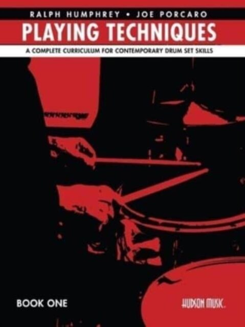 Playing Techniques - Book 1: A Complete Curriculum for Contemporary Drum Set Skills (Paperback)