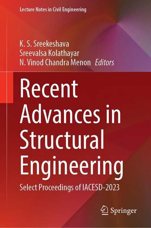 Recent Advances in Structural Engineering: Select Proceedings of Iacesd-2023 (Hardcover, 2024)