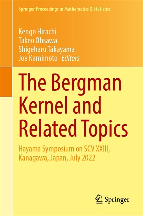 The Bergman Kernel and Related Topics: Hayama Symposium on Scv XXIII, Kanagawa, Japan, July 2022 (Hardcover, 2024)