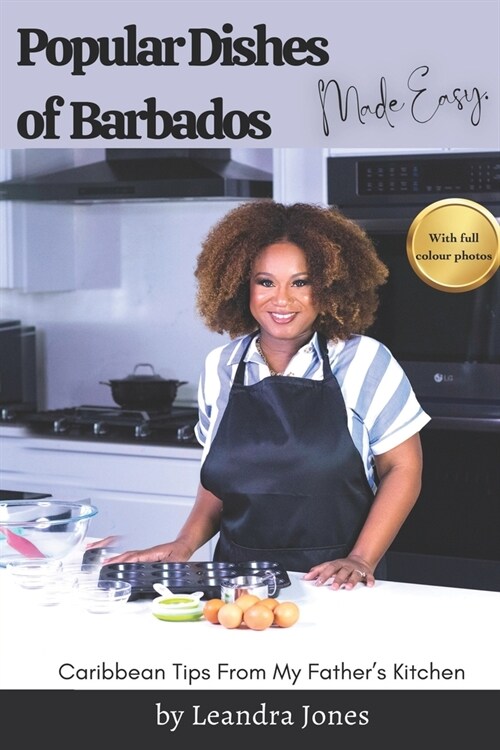 Popular Dishes of Barbados Made Easy: Caribbean Tips from My Fathers Kitchen (Paperback)