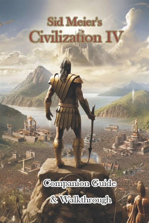Sid Meiers Civilization IV Companion Guide & Walkthrough (Paperback)