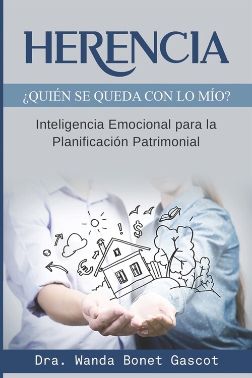 Herencia 풯ui? se queda con lo m??: Inteligencia Emocional para la planificaci? patrimonial (Paperback)