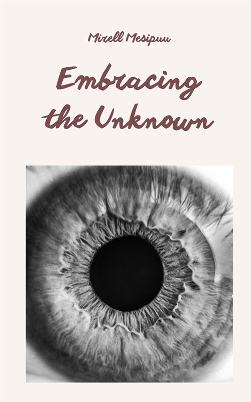 Embracing the Unknown (Paperback)