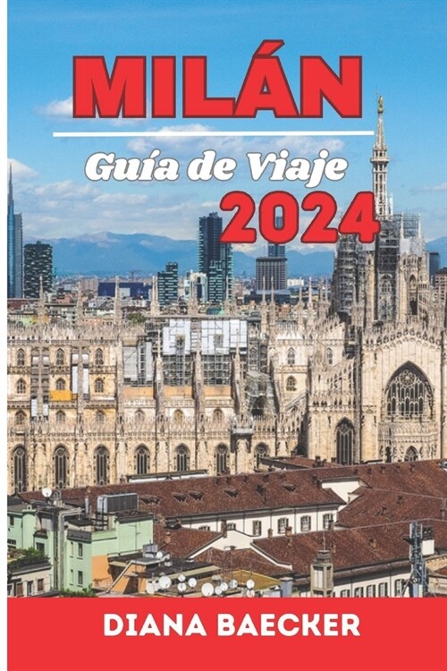 MIL핹 Gu? de Viaje 2024: Cosas rom?ticas ?icas para hacer, atracciones impresionantes y los mejores lugares para visitar (presupuesto de viaj (Paperback)
