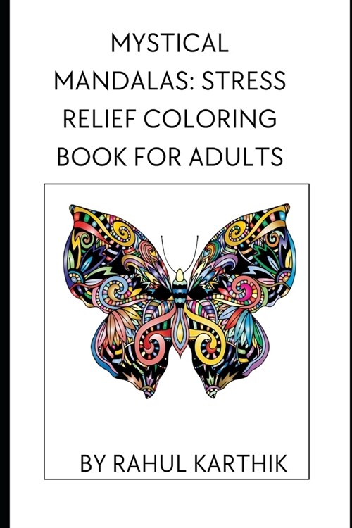 Mystical Mandalas: Stress Relief Coloring Book for Adults: A Journey to Relaxation Through Artful Meditation (Paperback)