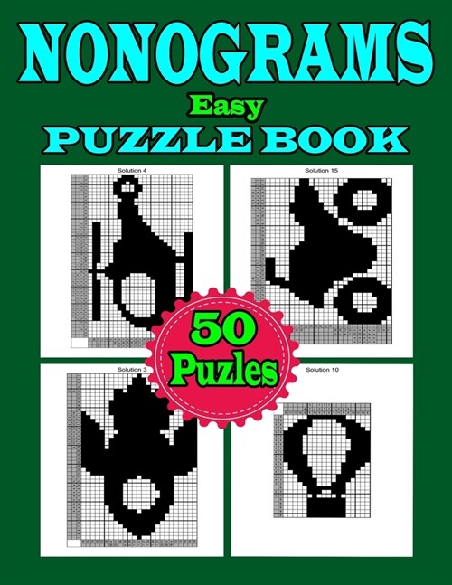 Nonogram Puzzle Book: Easy 50 Nonogram Puzzle With Solutio0n (Paperback)