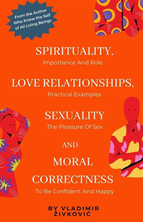 Spirituality, Love Relationships, Sexuality and Moral Correctness (Paperback)