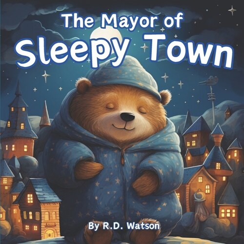 The Mayor of Sleepy Town (Paperback)