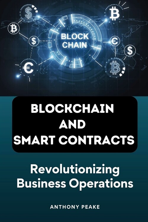 Blockchain and Smart Contracts: Revolutionizing Business Operations (Paperback)