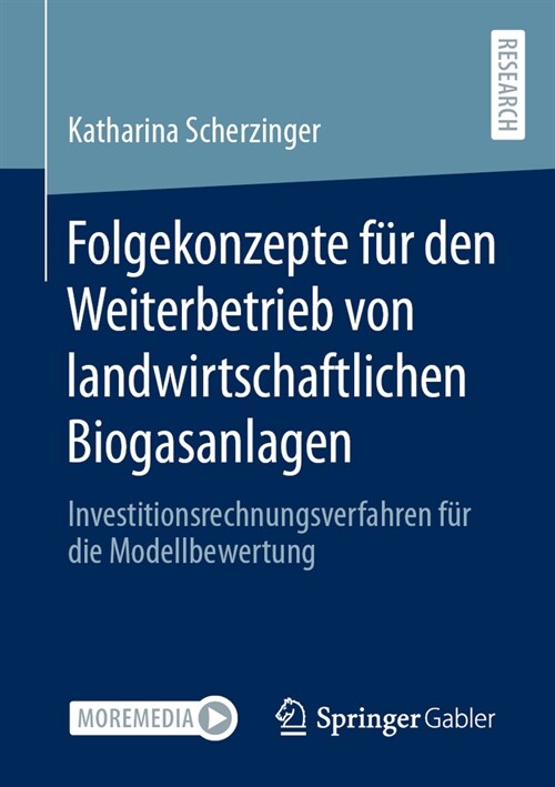 Folgekonzepte F? Den Weiterbetrieb Von Landwirtschaftlichen Biogasanlagen: Investitionsrechnungsverfahren F? Die Modellbewertung (Paperback, 2023)