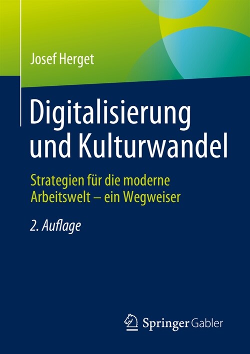 Digitalisierung Und Kulturwandel: Strategien F? Die Moderne Arbeitswelt - Ein Wegweiser (Paperback, 2, 2., Vollstandig)