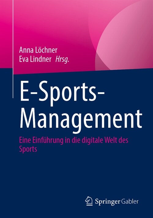 E-Sports-Management: Eine Einf?rung in Die Digitale Welt Des Sports (Paperback, 2024)