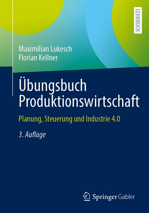 ?ungsbuch Produktionswirtschaft: Planung, Steuerung Und Industrie 4.0 (Paperback, 3, 3., Uberarbeite)