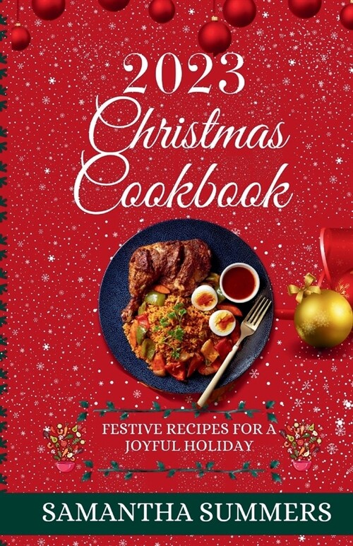 Christmas Cookbook 2023: Festive Recipes for a Joyful Holiday (Paperback)