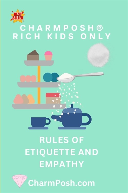 CHARMPOSH(R) Rich Kids Only: Rules of Etiquette and Empathy (Paperback)