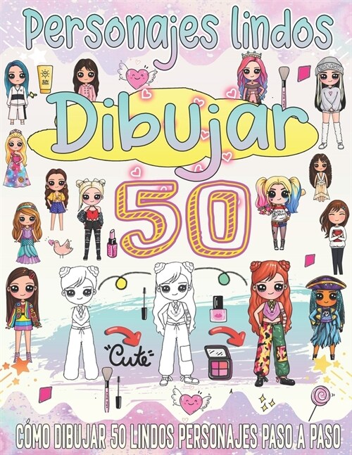 aprende a dibujar Personajes lindos: Dibujos super lindos para aprender a dibujar arte kawaii paso a paso. (Paperback)